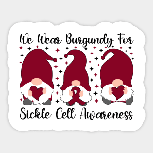 We Wear Burgundy For Sickle Cell Awareness Sticker